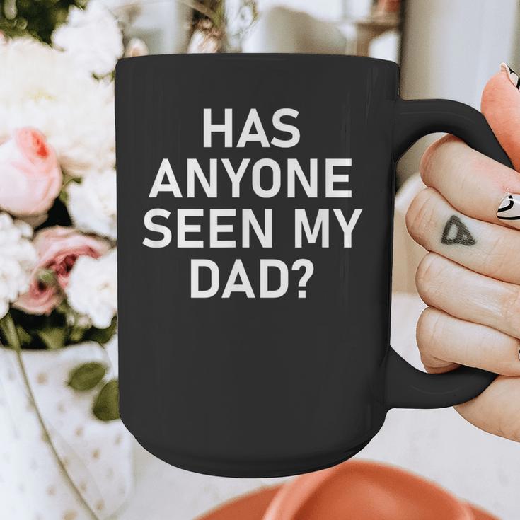 Has Anyone Seen My Dad Jokes Sarcastic Graphic Print Coffee Mug Has Anyone Seen My Dad Jokes Sarcastic Graphic Print Coffee Mug