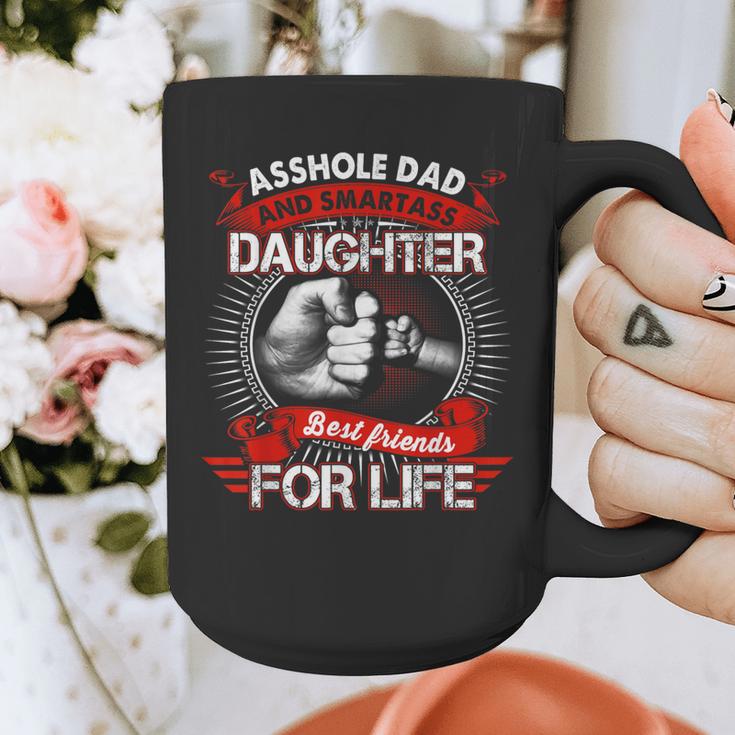 Asshole Dad And Smartass Daughter Best Friend For Life Graphic Print Coffee Mug