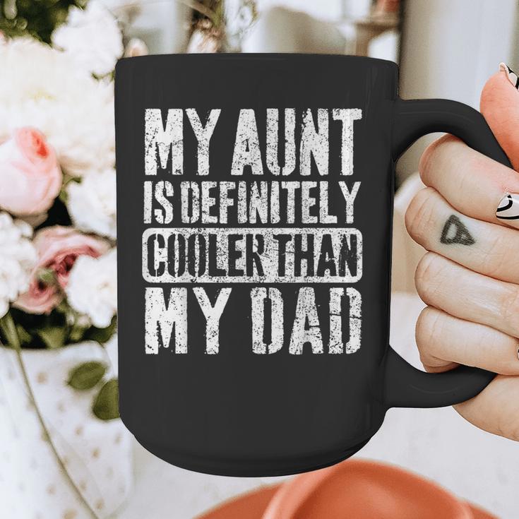 My Aunt Is Definitely Cooler Than My Dad Boy Girl Aunt Love Graphic Print Coffee Mug My Aunt Is Definitely Cooler Than My Dad Boy Girl Aunt Love Graphic Print Coffee Mug