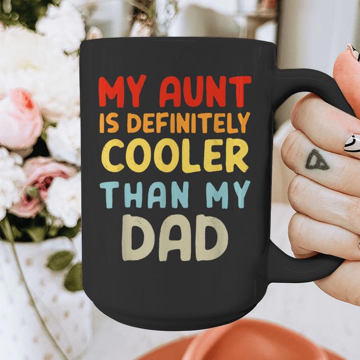 My Aunt Is Definitely Cooler Than My Dad Girl Boy Aunt Love Graphic Print Coffee Mug