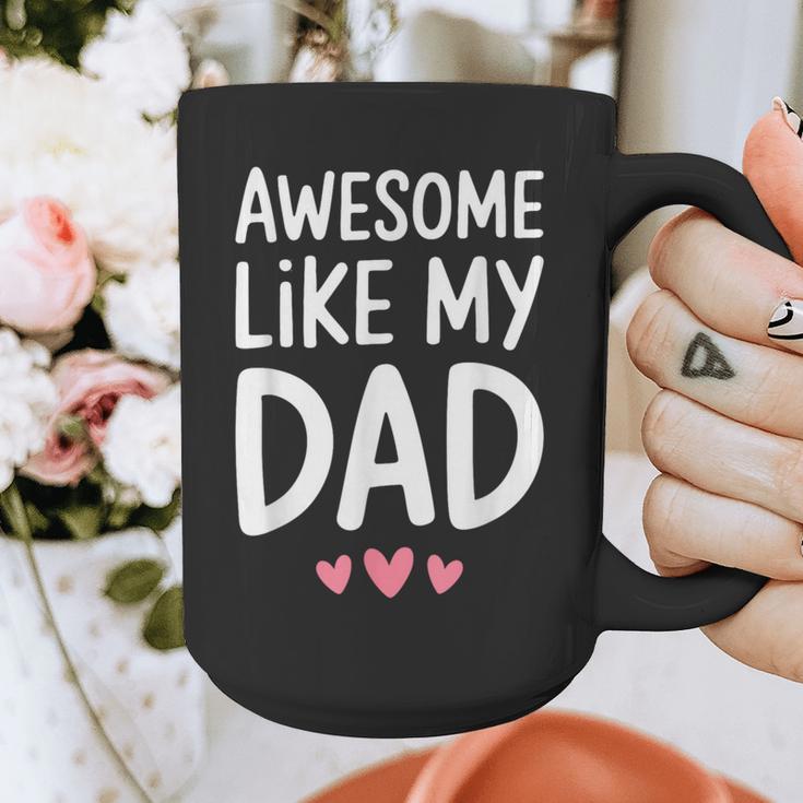 Awesome Like My Dad Shirt Kids Son Daughter Fathers Day Graphic Print Coffee Mug Awesome Like My Dad Shirt Kids Son Daughter Fathers Day Graphic Print Coffee Mug