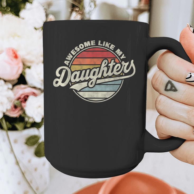 Awesome Like My Daughters Vintage Dad Quote Father Day Graphic Print Coffee Mug