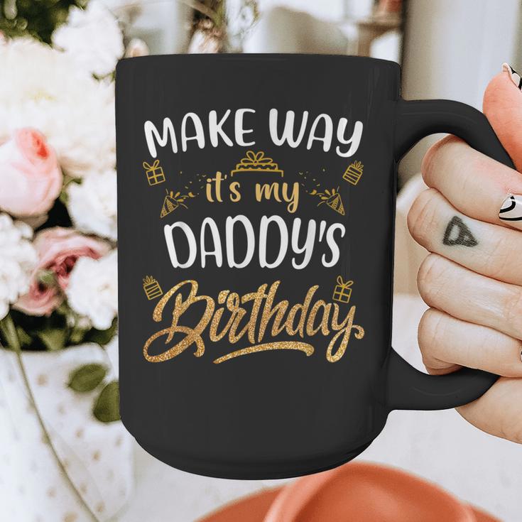 Birthday Dad Party Make Way It's My Daddy's Birthday Graphic Print Coffee Mug