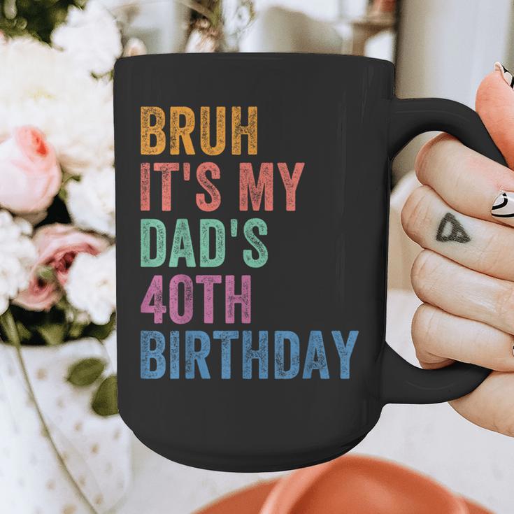 Bruh It's My Dad's 40th Birthday 40 Years Old Dad Graphic Print Coffee Mug