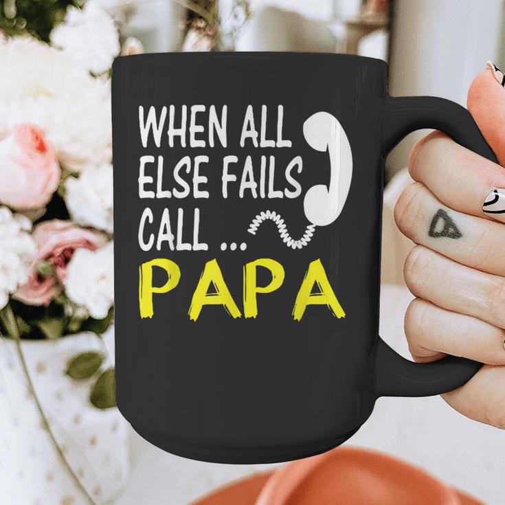 Call Papa When All Else Fails For Dad Husband Graphic Print Coffee Mug