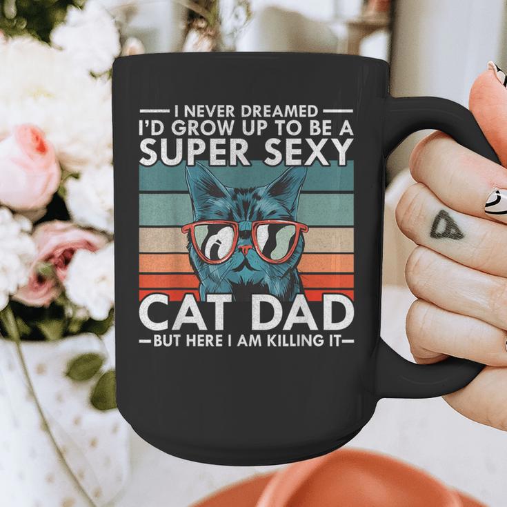 Cat Dad I Never Dreamed I'd Grow Up To Be Super Sexy Cat Dad Graphic Print Coffee Mug