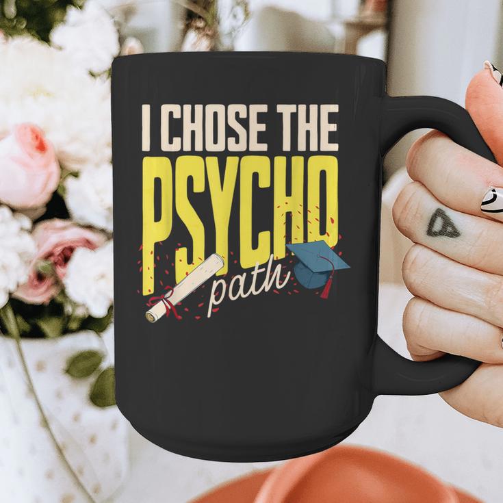 I Chose The Psycho Path Psychology Major Graduation Graphic Print Coffee Mug