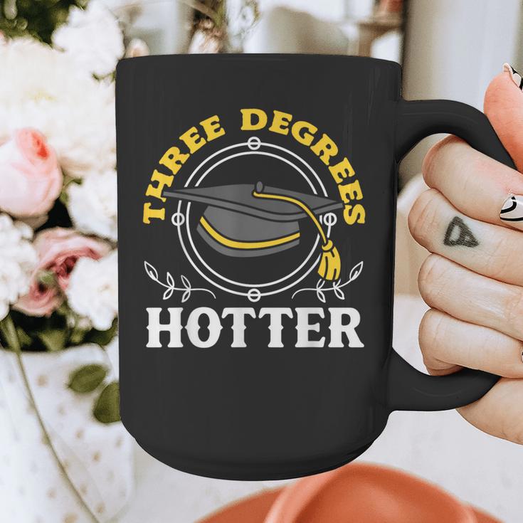 College Masters Degree Graduation Three Degrees Hotter Graphic Print Coffee Mug