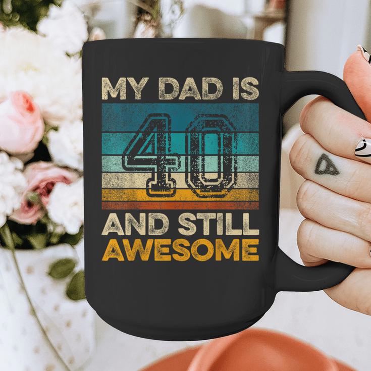 My Dad Is 40 And Still Awesome 40th Birthday Vintage Retro Graphic Print Coffee Mug My Dad Is 40 And Still Awesome 40th Birthday Vintage Retro Graphic Print Coffee Mug