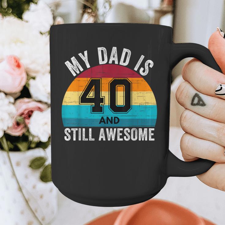 My Dad Is 40 And Still Awesome 40th Retro Birthday Dad Daddy Graphic Print Coffee Mug