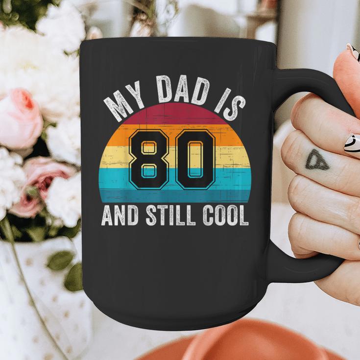 My Dad Is 80 And Still Cool 80th Retro Birthday Dad Daddy Graphic Print Coffee Mug