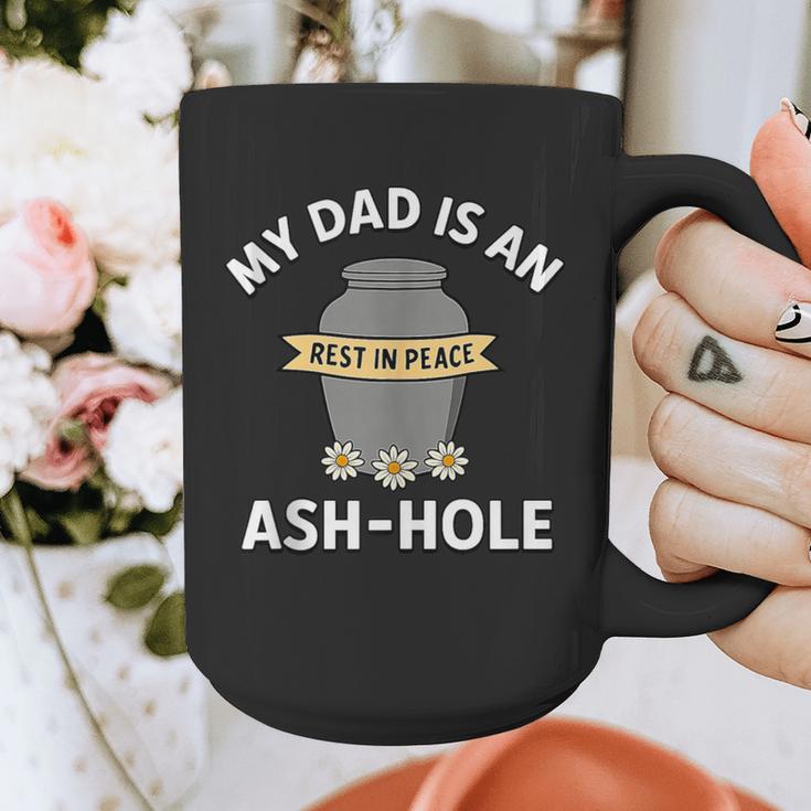 My Dad Is An Ash-Hole Memorial Shirt Father’s Day Graphic Print Coffee Mug