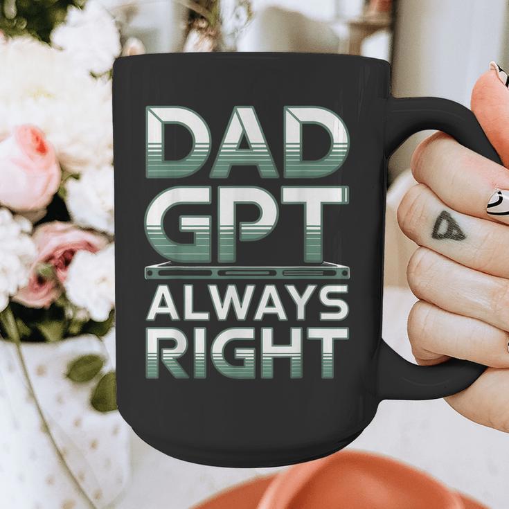 Dad GPT Always Right Robot Machine Data Prompt Engineer AI Graphic Print Coffee Mug