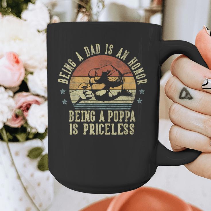 Being A Dad Is An Honor Being A Poppa Is Priceless Poppa Graphic Print Coffee Mug