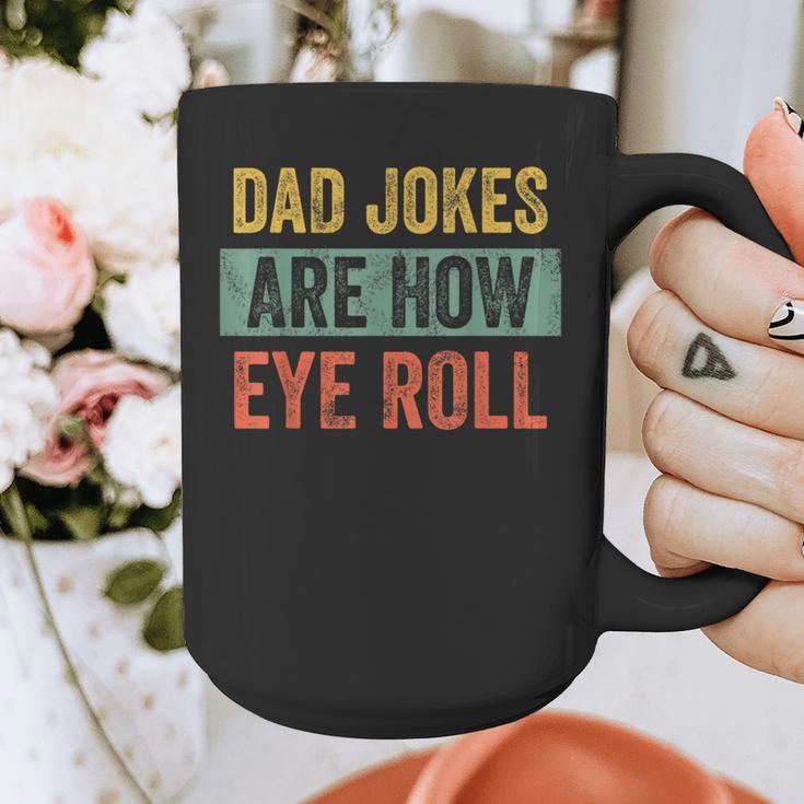 Dad Jokes Are How Eye Roll Father's Day Pun Graphic Graphic Print Coffee Mug