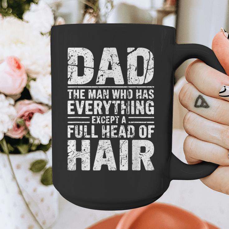 Dad The Man Who Has Everything Except A Full Head Of Hair Graphic Print Coffee Mug Dad The Man Who Has Everything Except A Full Head Of Hair Graphic Print Coffee Mug