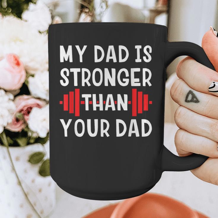 My Dad Is Stronger Than Your Dad T-Shirt Graphic Print Coffee Mug My Dad Is Stronger Than Your Dad T-Shirt Graphic Print Coffee Mug