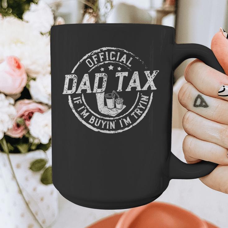 Dad Tax If I'm Buyin' I'm Tryin' Fathers Day Fast Food Graphic Print Coffee Mug