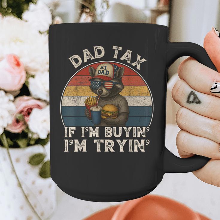 Dad Tax If I'm Buying I'm Trying Dad 4th Of July Men Graphic Print Coffee Mug