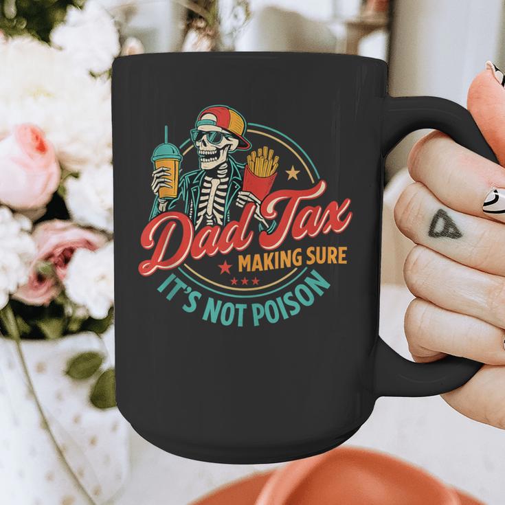 Dad Tax Making Sure It's Not Poison Father's Day Graphic Print Coffee Mug