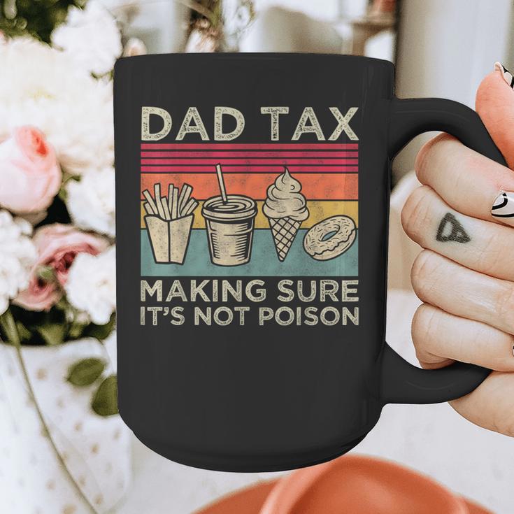 Dad Tax Making Sure It's Not Poison Men Father’s Day Graphic Print Coffee Mug