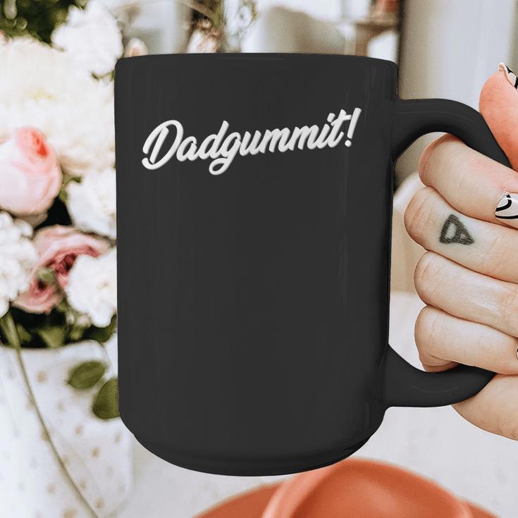 DadgummitShirt Southern Saying Quote Graphic Print Coffee Mug