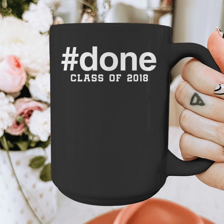 Done Class Of 2018 Graduation Shirt Hashtag Shirt Graphic Print Coffee Mug