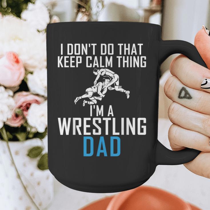 I Dont Do That Keep Calm Things Im a Wrestling Dad Graphic Print Coffee Mug