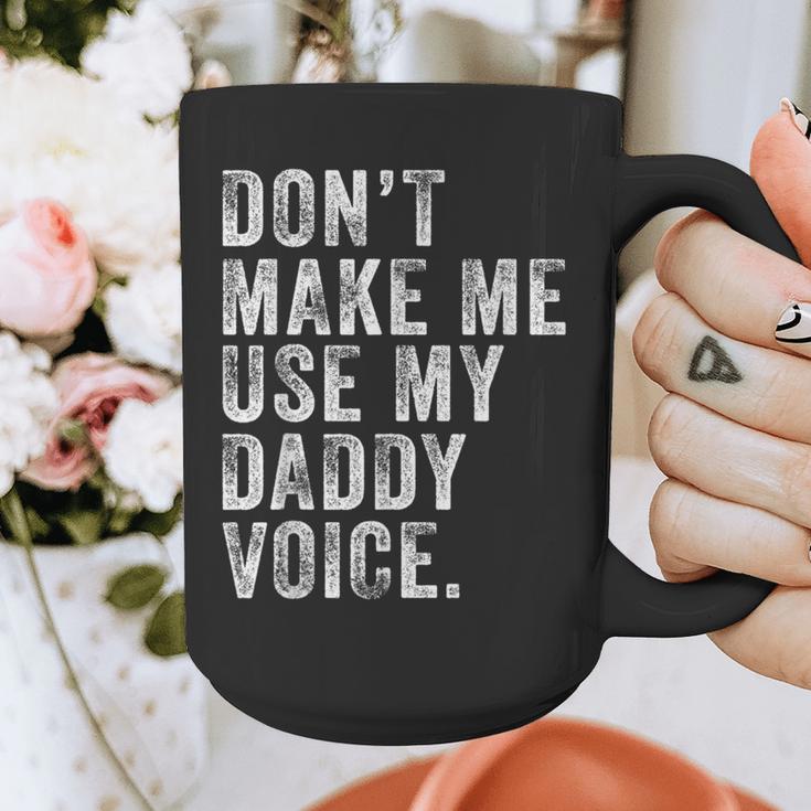 Don't Make Me Use My Daddy Voice Dad Vintage Retro Graphic Print Coffee Mug Don't Make Me Use My Daddy Voice Dad Vintage Retro Graphic Print Coffee Mug