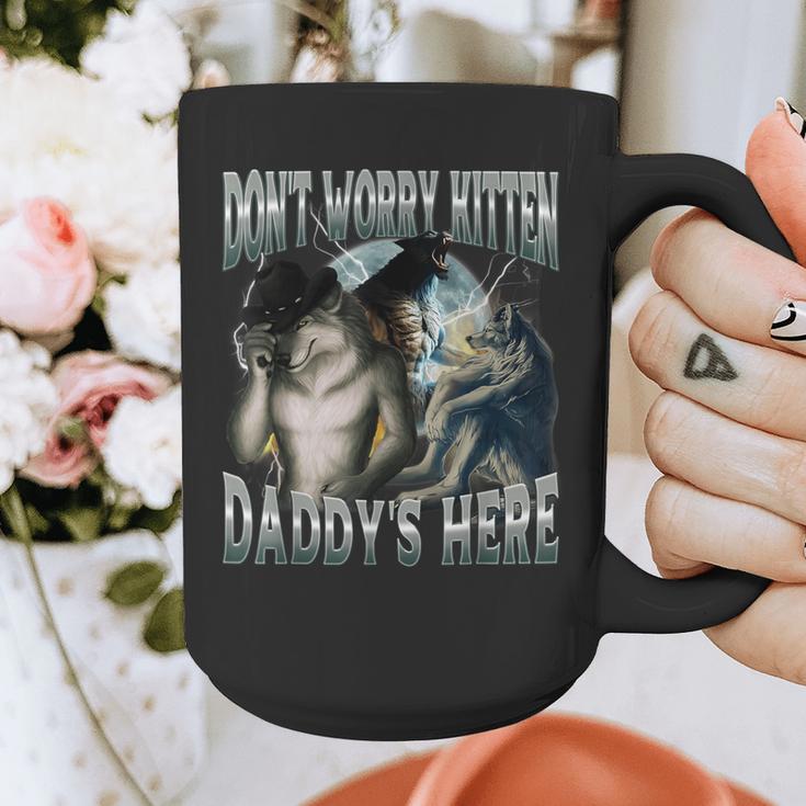Don't Worry Kitten Daddy's Here Cool Alpha Wolf Meme Graphic Print Coffee Mug