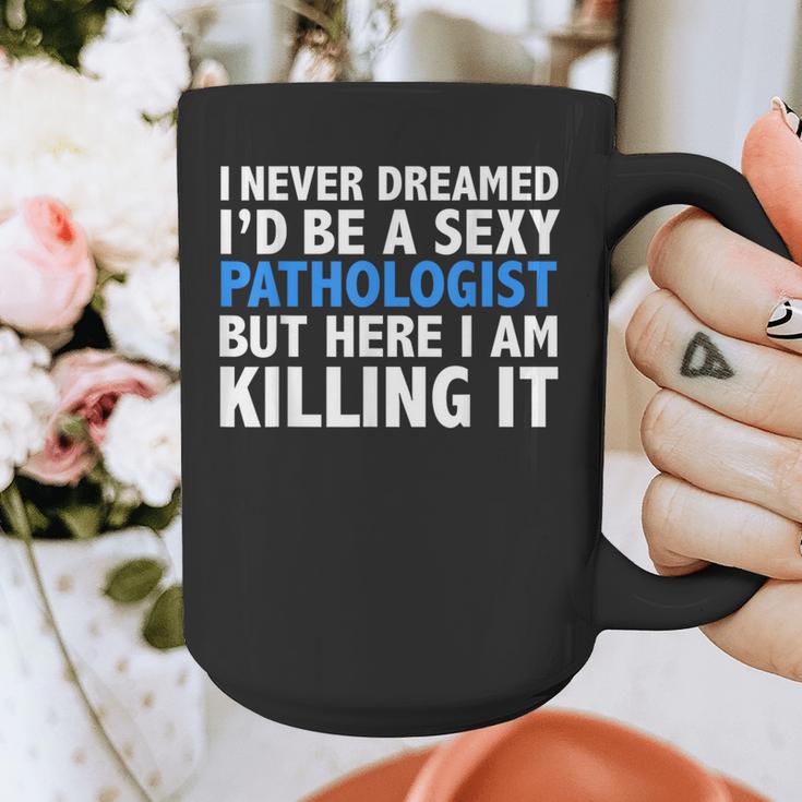 Never Dreamed I'd Be a Sexy Pathologist Pathology Graduation Graphic Print Coffee Mug