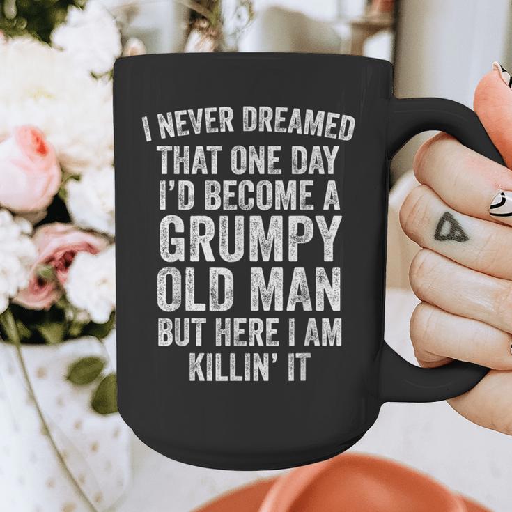 I Never Dreamed That One Day I’d Become A Grumpy Old Man Dad Graphic Print Coffee Mug I Never Dreamed That One Day I’d Become A Grumpy Old Man Dad Graphic Print Coffee Mug