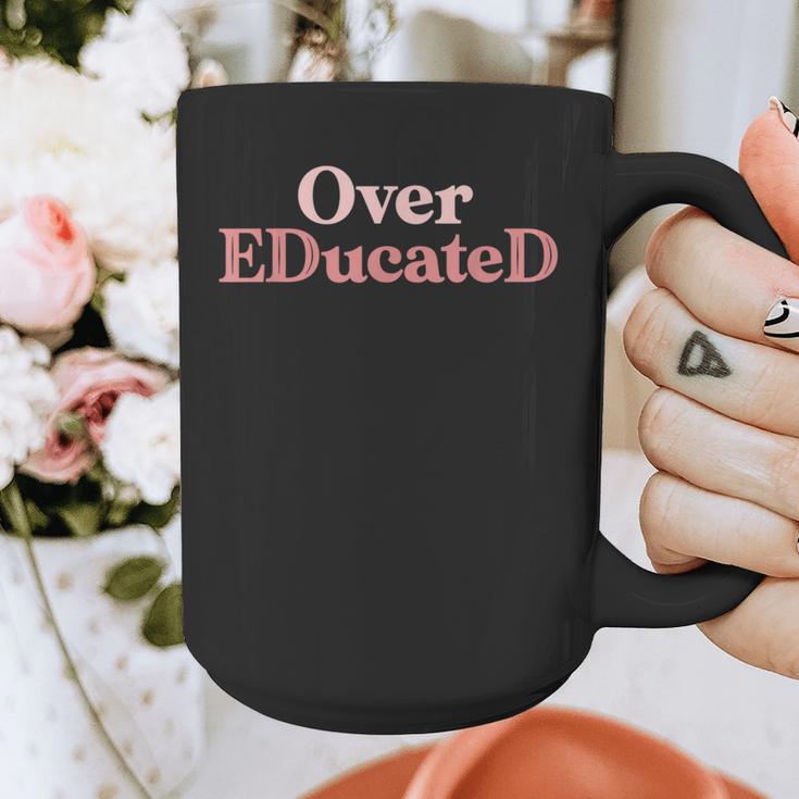 Over Educated EdD Doctor Of Education Graduation Graphic Print Coffee Mug