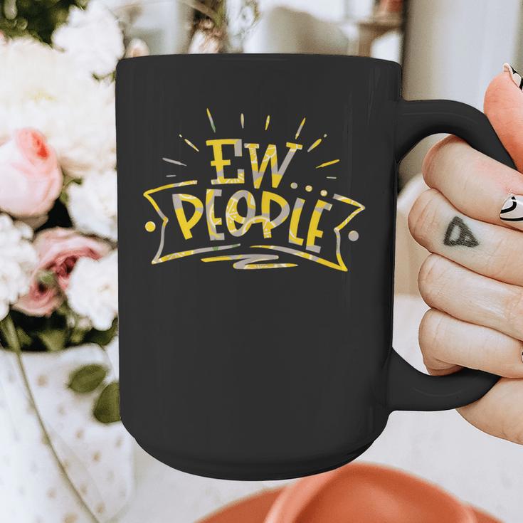 Ew People Antisocial Introvert Saying Yellow Lemon Graphic Print Coffee Mug Ew People Antisocial Introvert Saying Yellow Lemon Graphic Print Coffee Mug
