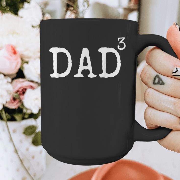 Father Of 3 From Kids Dad Cubed Dad To The Third Power Graphic Print Coffee Mug Father Of 3 From Kids Dad Cubed Dad To The Third Power Graphic Print Coffee Mug