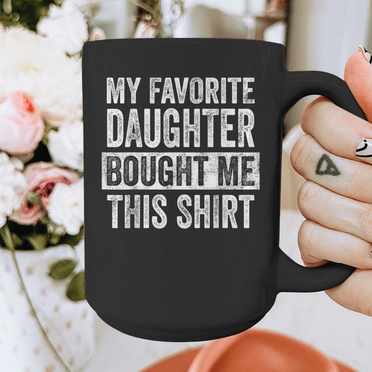 My Favorite Daughter Bought Me This Shirt Dad Father Graphic Print Coffee Mug