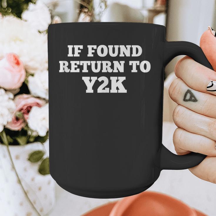 If Found Return To Y2K Retro Nostalgia Joke Graphic Print Coffee Mug If Found Return To Y2K Retro Nostalgia Joke Graphic Print Coffee Mug