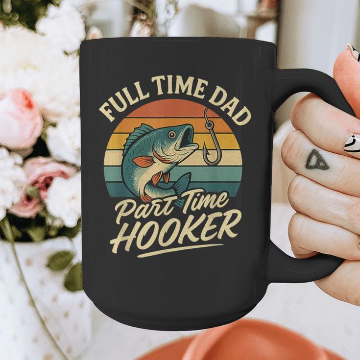 Full Time Dad Part Time Hooker Fishing Humor Fathers Day Graphic Print Coffee Mug