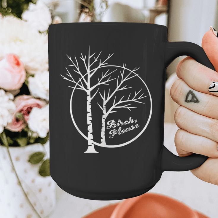 FUNNY Hilarious BIRCH PLEASE Birch Tree Joke Dad Joke Pun Graphic Print Coffee Mug