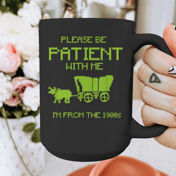 FUNNY Please Be Patient With Me I'm From The 1900s Graphic Print Coffee Mug