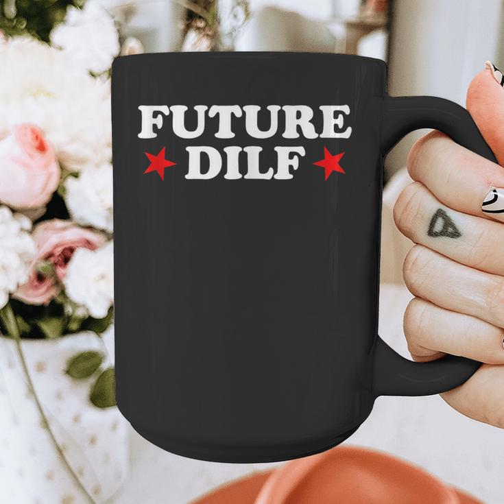 Future DILF Sarcastic Hot Dad Statement Sarcasm Humor Graphic Print Coffee Mug
