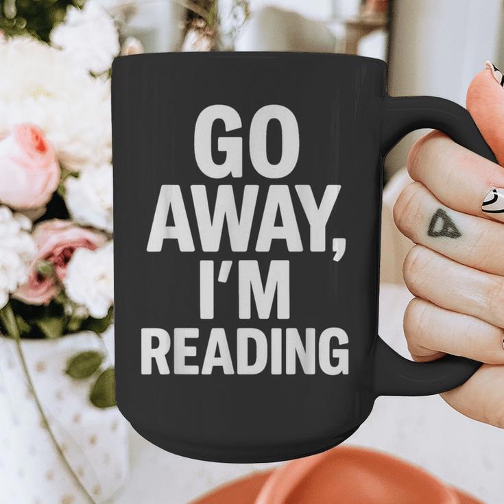 Go Away I'm Reading Book Lover Bookworm Introvert Sarcastic Graphic Print Coffee Mug Go Away I'm Reading Book Lover Bookworm Introvert Sarcastic Graphic Print Coffee Mug