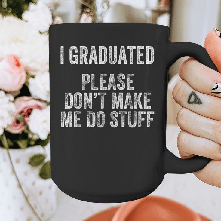 I GRADUATED Please Don’t Make Me Do Stuff Graduation Graphic Print Coffee Mug