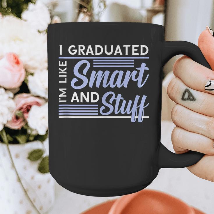 I Graduated Im Like Smart And Stuff Graduation Graphic Print Coffee Mug