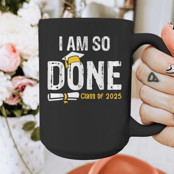 Graduation Class Of 2025 I Am So Done Graduation Graphic Print Coffee Mug