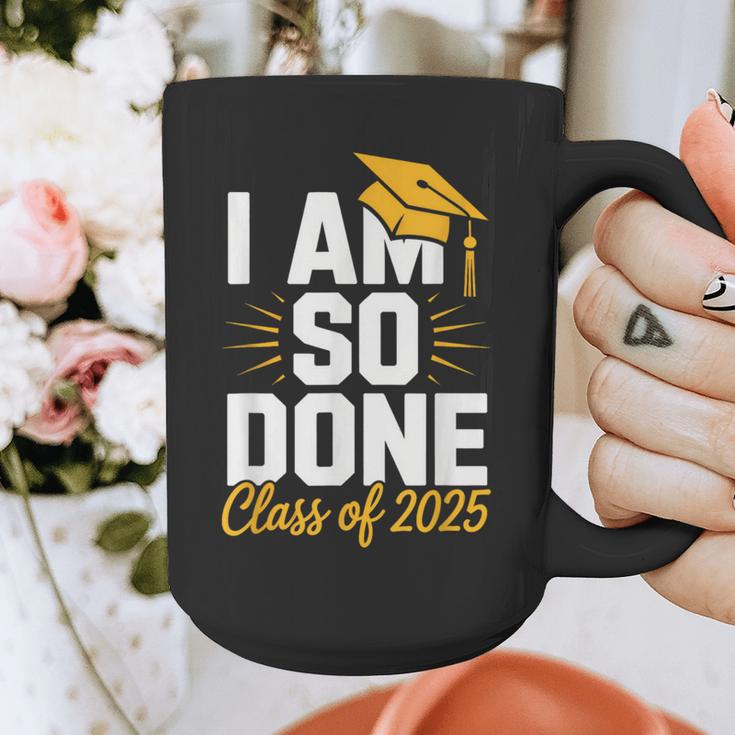Graduation Class Of 2025 I Am So Done Senior Student Graphic Print Coffee Mug