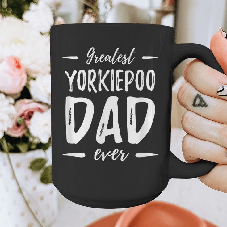Greatest Yorkiepoo Dog Dad Idea Men Women Graphic Print Coffee Mug Greatest Yorkiepoo Dog Dad Idea Men Women Graphic Print Coffee Mug