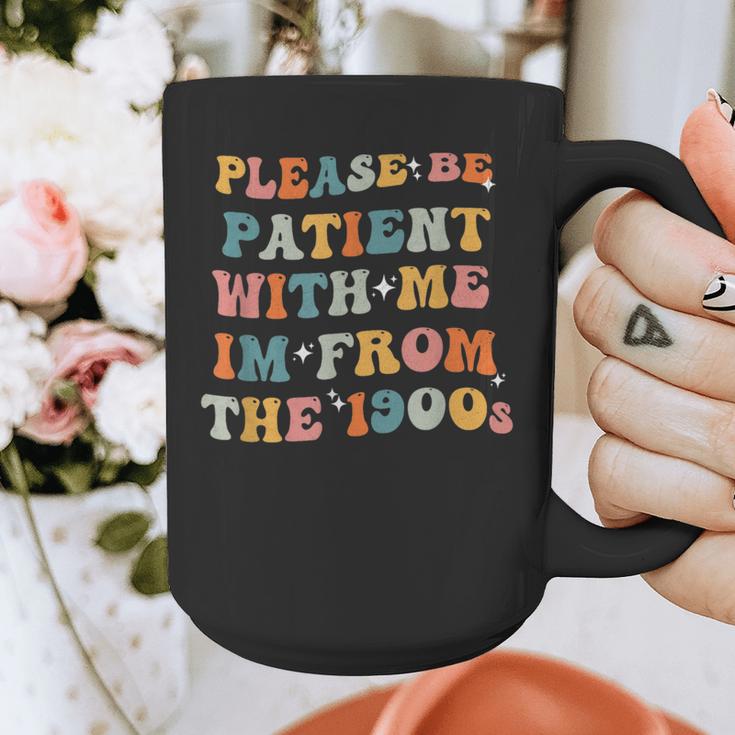 Groovy Please Be Patient With Me I'm From The 1900s Graphic Print Coffee Mug