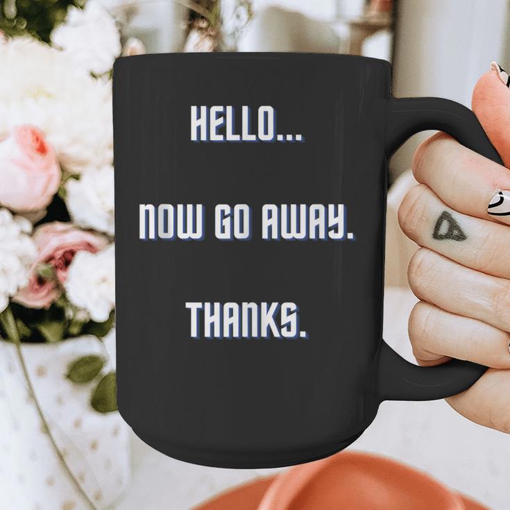 Hello Now Go Away Thanks Joke Introvert Attire Graphic Print Coffee Mug Hello Now Go Away Thanks Joke Introvert Attire Graphic Print Coffee Mug