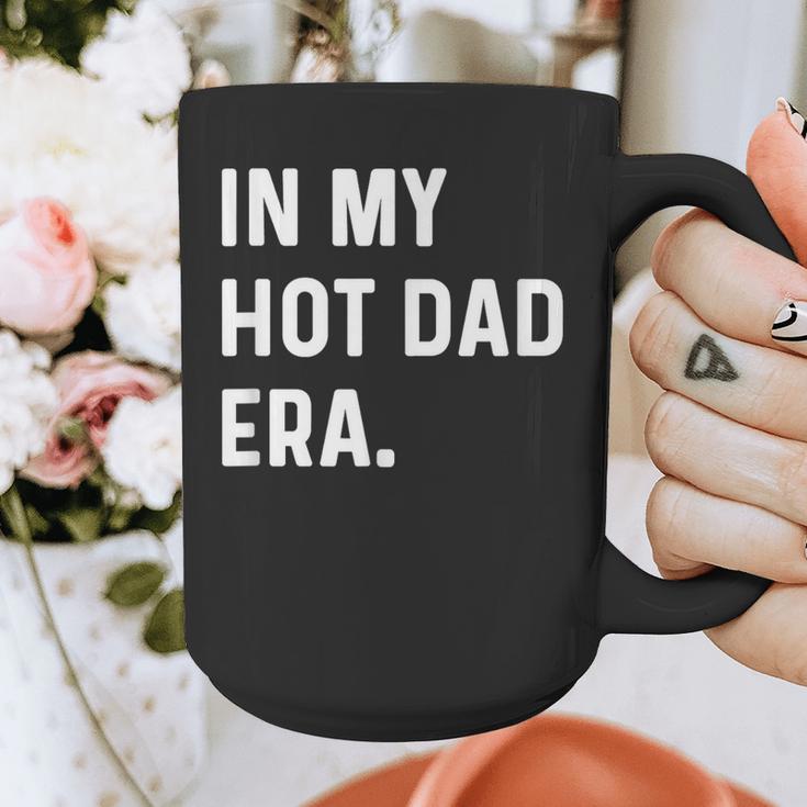 In My Hot Dad Era Adult Humor Saying Graphic Print Coffee Mug